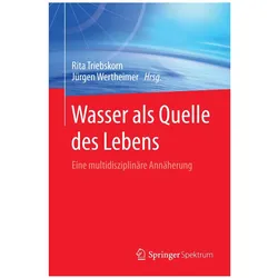 Wasser als Quelle des Lebens, Fachbücher von Jürgen Wertheimer, Rita Triebskorn