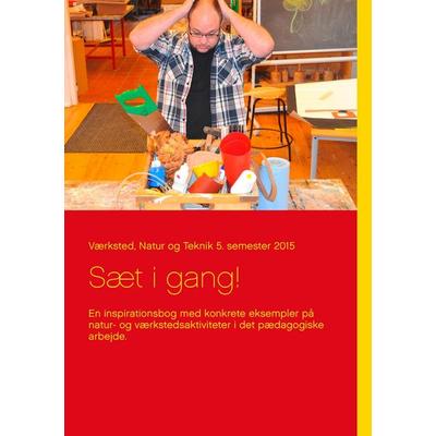 Sæt i gang!, Taschenbuch von Værksted Natur Og Teknik, Books on Demand, 978-87--7170053-4