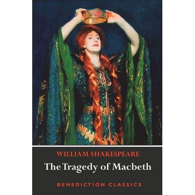 The Tragedy of Macbeth, Taschenbuch von William Shakespeare, Benediction Classics, 978-1-78943-067-7