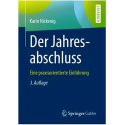 Der Jahresabschluss - eine praxisorientierte Einführung, Fachbücher von Karin Nickenig