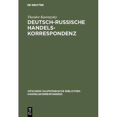 Deutsch-russische Handelskorrespondenz, Gebundene Ausgabe von Theodor Kawraysky, De Gruyter, 978-3-11-121934-9