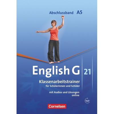 English G 21. Ausgabe A 5. Abschlussband 5-jährige Sekundarstufe I. Klassenarbeitstrainer mit Lösungen und Audios online, Taschenbuch von Bärbel