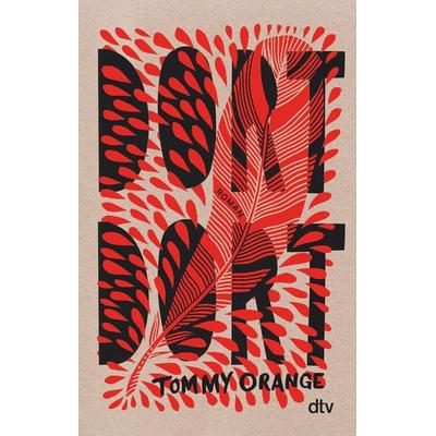 Dort dort, Taschenbuch von Tommy Orange, dtv, 978-3-423-14784-2