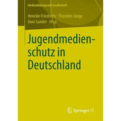 Jugendmedienschutz in Deutschland, Taschenbuch von , Springer Fachmedien Wiesbaden GmbH, 978-3-531-17206-4