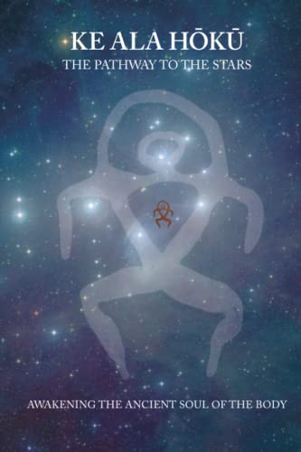 Jody Mountain - Ke Ala Hoku - the Pathway to the Stars: Awakening the Ancient Soul of the Body - Preis vom 30.09.2026 09:01:18 h