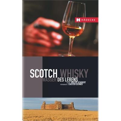 Scotch Whisky, Gebundene Ausgabe von Walter Schobert, Hädecke Verlag