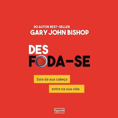 Des Foda-se (resumo) - Gary John Bishop, Audio, 4066338996176