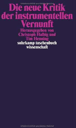 Christoph Halbig - Die neue Kritik der instrumentellen Vernunft (suhrkamp taschenbuch wissenschaft) - Preis vom 11.10.2026 15:43:13 h