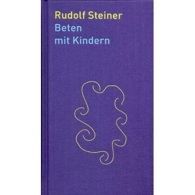 Beten mit Kindern, Gebundene Ausgabe von Rudolf Steiner, Rudolf Steiner, 978-3-7274-5293-2