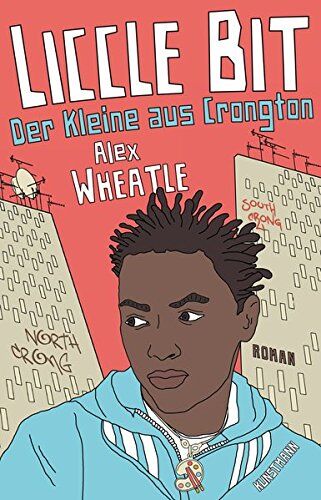 Alex Wheatle - Liccle Bit. Der Kleine aus Crongton - Preis vom 11.10.2026 15:43:13 h