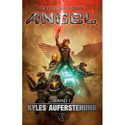 A.N.G.E.L. Band I - Kyles Auferstehung, Taschenbuch von Carolina Möbis, Yellow King Productions, 978-3-9890109-4-9