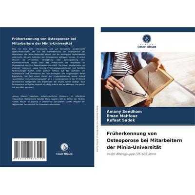 Früherkennung von Osteoporose bei Mitarbeitern der Minia-Universität, Taschenbuch von Amany Seedhom,Eman Mahfouz,Refaat Sadek, Verlag Unser Wissen,