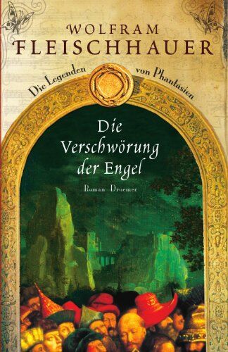 Wolfram Fleischhauer - Die Verschwörung der Engel: Die Legenden von Phantásien - Preis vom 05.10.2026 03:47:11 h