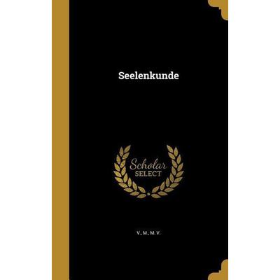 Seelenkunde, Gebundene Ausgabe von , Creative Media Partners, LLC, 978-1-372-58914-0