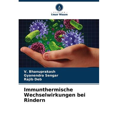 Immunthermische Wechselwirkungen bei Rindern, Taschenbuch von V. Bhanuprakash,Gyanendra Sengar,Rajib Deb, Verlag Unser Wissen, 978-3-330-97057-1