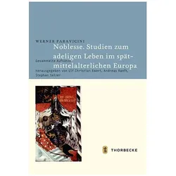 Noblesse. Studien zum adeligen Leben im spätmittelalterlichen Europa, Fachbücher von Werner Paravicini