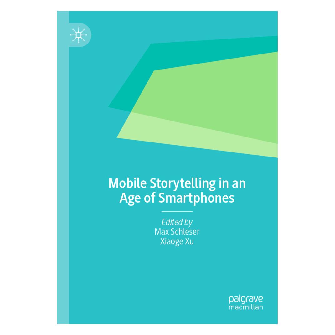 Springer Mobile Storytelling in an Age of Smartphones (Englisch, Softcover, Max Schleser, Xiaoge Xu) (56909627)