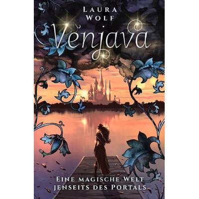 Venjava / Venjava Eine magische Welt jenseits des Portals, Taschenbuch von Laura Wolf, Epubli, 978-3-565-55838-4