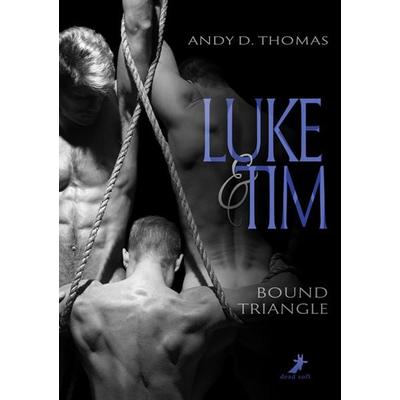 Luke & Tim: Bound Triangle, Taschenbuch von Andy D. Thomas, Dead soft verlag, 978-3-96089-364-6