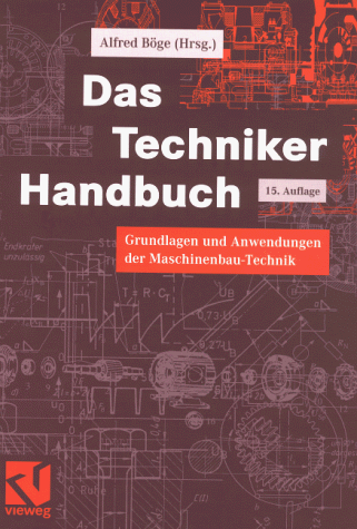 Alfred Böge - Das Techniker Handbuch: Grundlagen und Anwendungen der Maschinenbau-Technik - Preis vom 30.09.2026 09:01:18 h