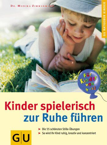 Monika Zimmermann - Kinder spielerisch zur Ruhe führen (GU Ratgeber Kinder) - Preis vom 16.10.2026 11:41:07 h