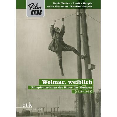 Weimar, weiblich, Taschenbuch von , Edition text + kritik, 978-3-689-30064-7