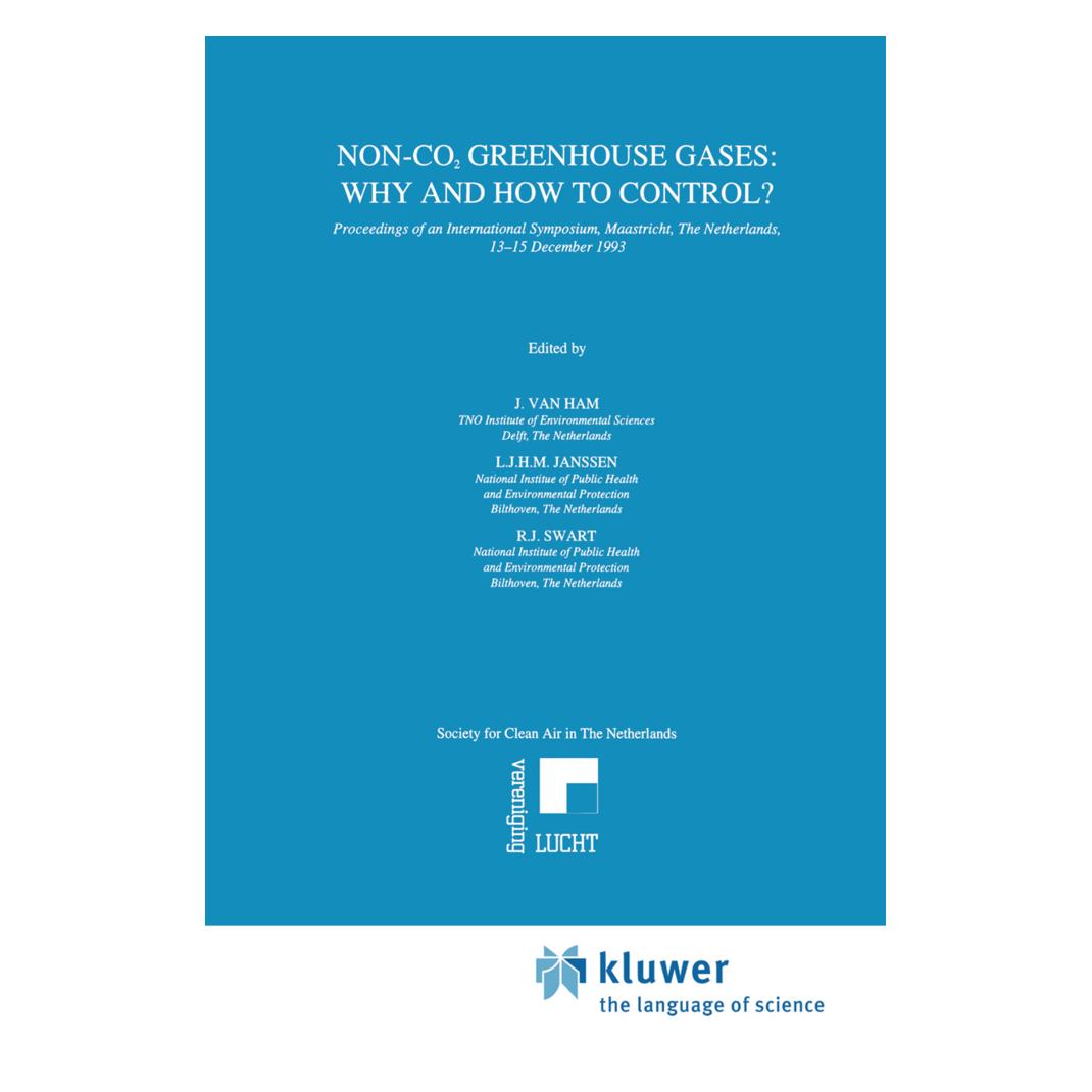 Springer Non-CO2 Greenhouse Gases: Why and How to Control? (Englisch, J. van Ham, L.J.H.M. Janssen, Rob J. Swart) (55538724)