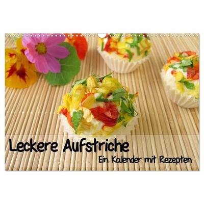 Leckere Aufstriche - Ein Kalender mit Rezepten (Wandkalender 2026 DIN A3 quer), CALVENDO Monatskalender
