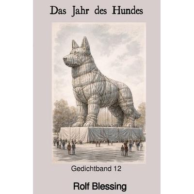 Das Jahr des Hundes, Taschenbuch von Rolf Blessing, Epubli, 978-3-565-16850-7