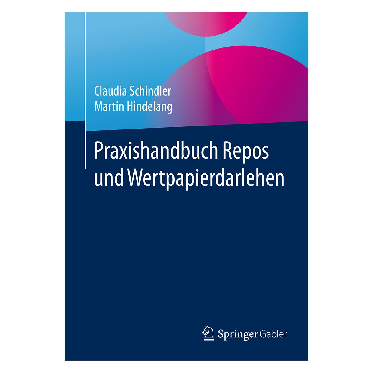 Gabler Praxishandbuch Repos und Wertpapierdarlehen (Deutsch, Softcover, Claudia Schindler, Martin Hindelang) (8112284)