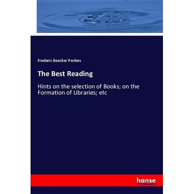 The Best Reading, Taschenbuch von Frederic Beecher Perkins, Hansebooks, 978-3-348-07748-4