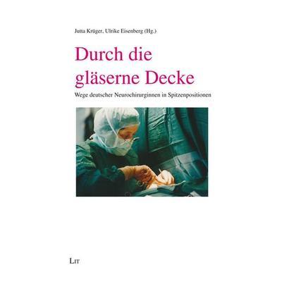 Durch die gläserne Decke, Taschenbuch von , LIT, 978-3-643-25100-8