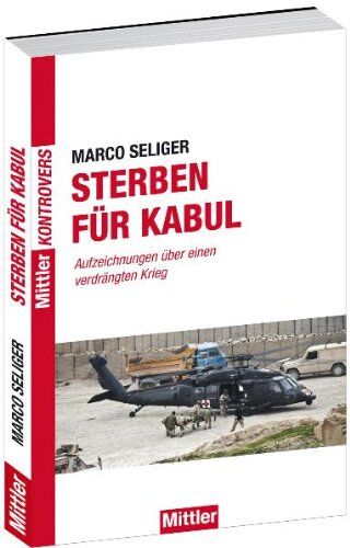 Marco Seliger - Sterben für Kabul - Aufzeichnungen über einen verdrängten Krieg - Preis vom 01.10.2026 17:08:56 h