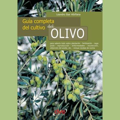 Guía completa del cultivo del olivo - Leandro Ibar Albiñana, Audio, 9798894055206