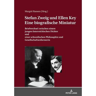 STEFAN ZWEIG UND ELLEN KEY. EINE BIOGRAFISCHE MINIATUR, Gebundene Ausgabe von Margrit Hansen, Peter Lang GmbH, Internationaler Verlag der