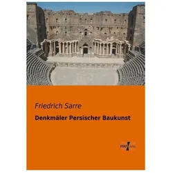 Denkmäler Persischer Baukunst, Fachbücher von Friedrich Sarre