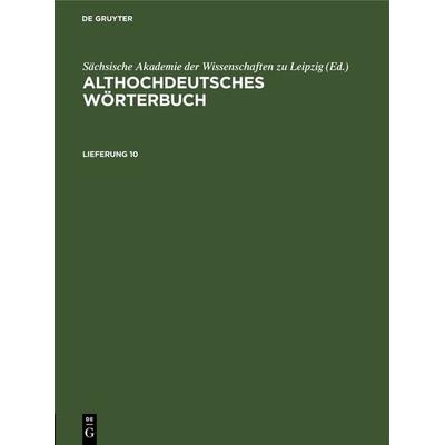 Althochdeutsches Wörterbuch / Althochdeutsches Wörterbuch. Lieferung 10, Gebundene Ausgabe von , De Gruyter, 978-3-11-261651-2