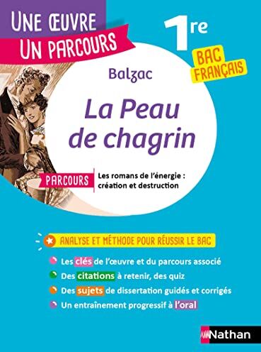 Balzac, Honoré de - Balzac, La peau de chagrin : parcours les romans de l'énergie, création et destruction : 1re bac français - Preis vom 09.10.2026 07:28:09 h