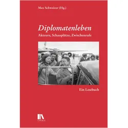 Diplomatenleben, Fachbücher von Schweizer, Max