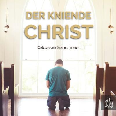 Der kniende Christ - , Audio, 9783949998027
