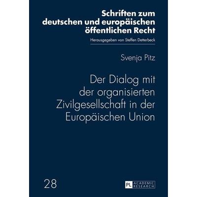 Der Dialog mit der organisierten Zivilgesellschaft in der Europäischen Union, Gebundene Ausgabe von Svenja Pitz, Peter Lang GmbH, Internationaler