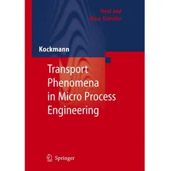 Transport Phenomena in Micro Process Engineering, Fachbücher von Norbert Kockmann