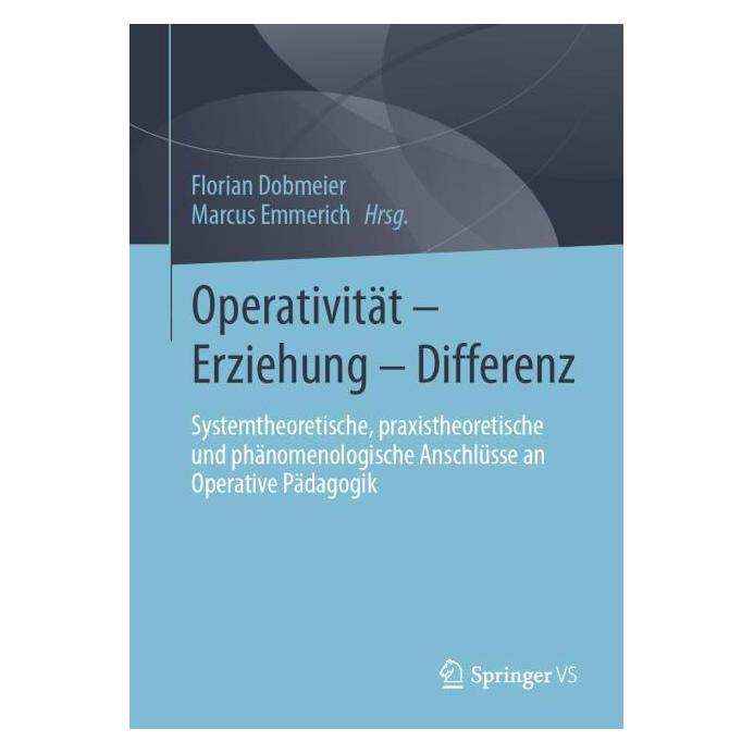 Springer Operativität - Erziehung - Differenz (Deutsch, Softcover, Florian Dobmeier, Marcus Emmerich) (54329172)
