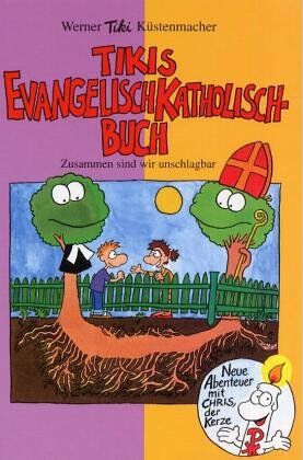 Küstenmacher, Werner Tiki - Tikis Evangelisch-Katholisch-Buch. Zusammen sind wir unschlagbar - Preis vom 13.10.2026 19:28:25 h
