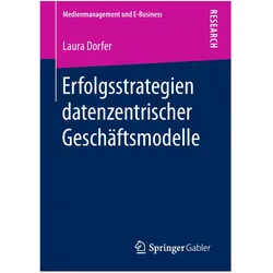 Erfolgsstrategien datenzentrischer Geschäftsmodelle, Fachbücher von Laura Dorfer