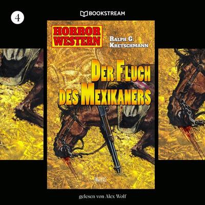 Horror Western, Folge 4: Der Fluch des Mexikaners - Ralph G. Kretschmann, Audio, 9783991403852