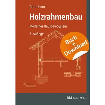 Holzrahmenbau - mit Download, Taschenbuch von Gerrit Horn, RM Rudolf Müller Medien GmbH & Co. KG, 978-3-481-04919-5