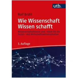 Wie Wissenschaft Wissen schafft, Fachbücher von Rolf Brühl