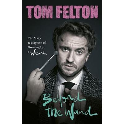 Felton, T: Beyond the Wand, Taschenbuch von Tom Felton, Vermilion
