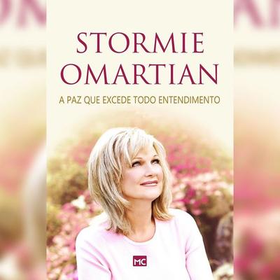 A paz que excede todo entendimento - Stormie Omartian, Audio, 4066338995537